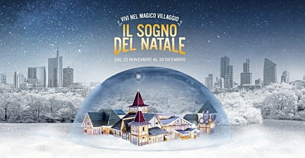 , #IL SOGNO DEL NATALE: quest’anno a Milano il più grande villaggio di Babbo Natale mai realizzato in Italia!