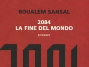 2084. La fine del mondo di Boualem Sansal: un libro che fu profezia prima ancora di diventare destino