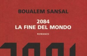 2084. La fine del mondo di Boualem Sansal: un libro che fu profezia prima ancora di diventare destino