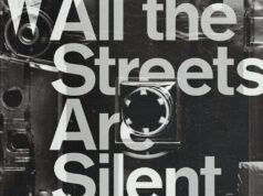 “All The Streets Are Silent”: il nuovo docufilm di Jeremy Elkin che ci porta indietro di 30 anni