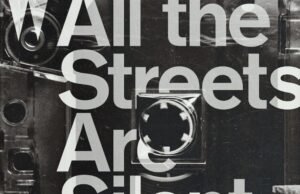 “All The Streets Are Silent”: il nuovo docufilm di Jeremy Elkin che ci porta indietro di 30 anni
