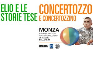 ELIO E LE STORIE TESE: il 25 e 26 maggio a Monza il CONCERTOZZO