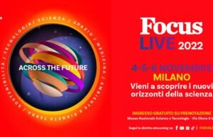 Focus Live 2022: Orizzonti”: scoperte, novità, prove di futuro della scienza e della tecnologia
