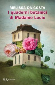 I quaderni botanici di Madame Lucie di Mélissa da Costa, Quando prendersi cura di un orto ti aiuta a superare i lutti che ti hanno devastato la vita