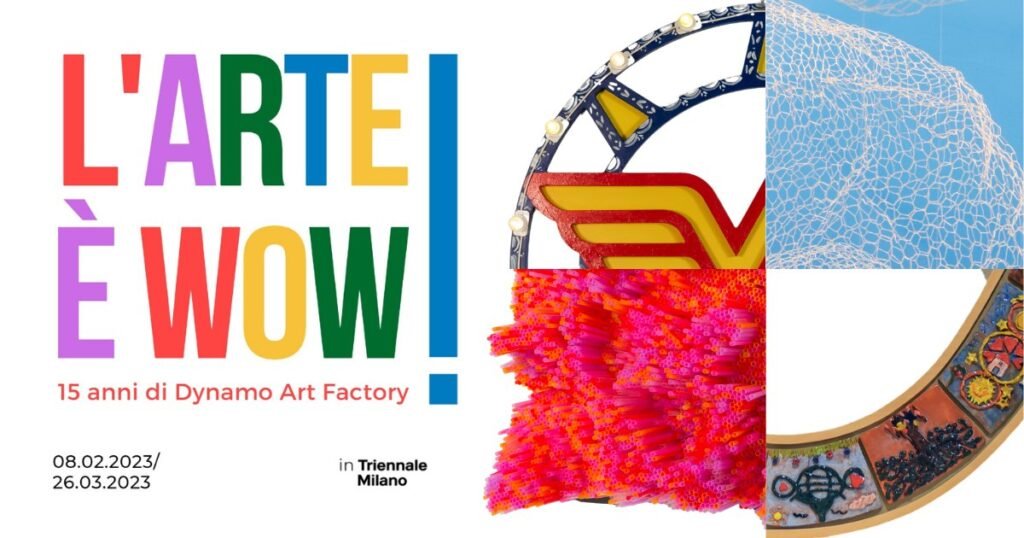 L'arte è wow! | 15 anni di Dynamo Art Factory, #L&#8217;arte è wow!