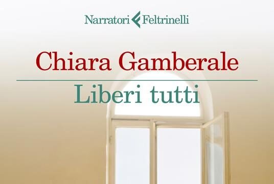 Liberi tutti di Chiara Gamberale: un romanzo che smonta le certezze di genitori e maestre No News la rivista dell'ozio e della serendipità, Ozio e serendipità