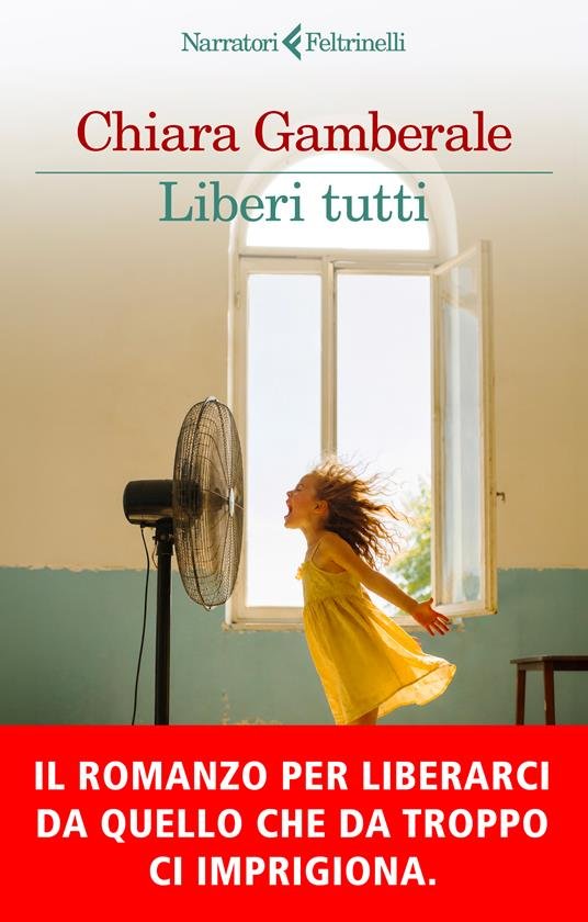 Liberi tutti Chiara Gamberale recensione, Liberi tutti di Chiara Gamberale: un romanzo che smonta le certezze di genitori e maestre