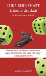L'uomo dei dadi Luke Rhinehart recensione, L’uomo dei dadi di Luke Rhinehart: quando il caso diventa una filosofia di vita