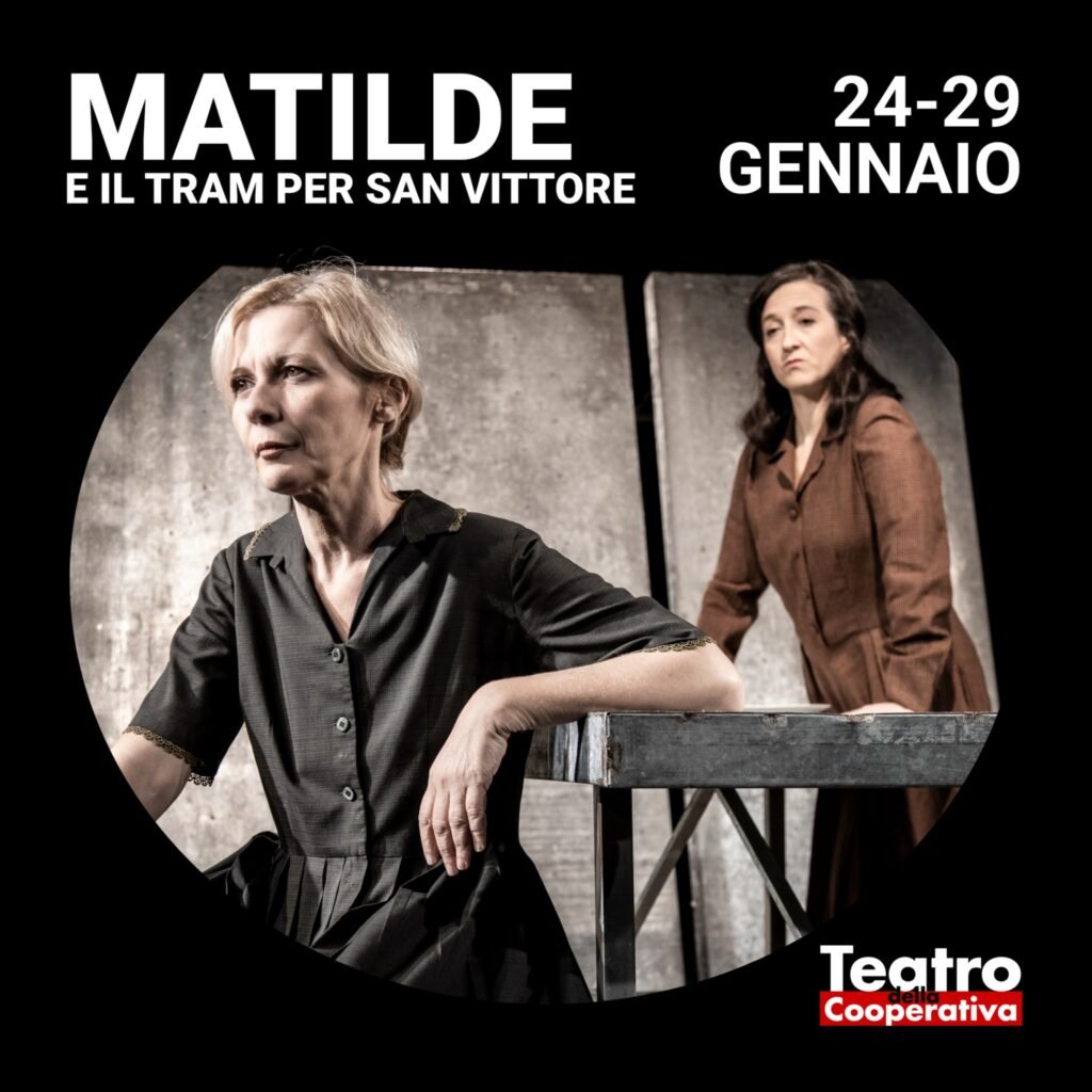 MATILDE E IL TRAM PER SAN VITTORE, #Il toccante Matilde e il tram per San Vittore al Teatro della Cooperativa