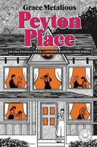 Peyton Place Grace Metalious Blackie Edizioni 2026 recensione, Una cittadina chiamata specchio: l’America nascosta torna in libreria