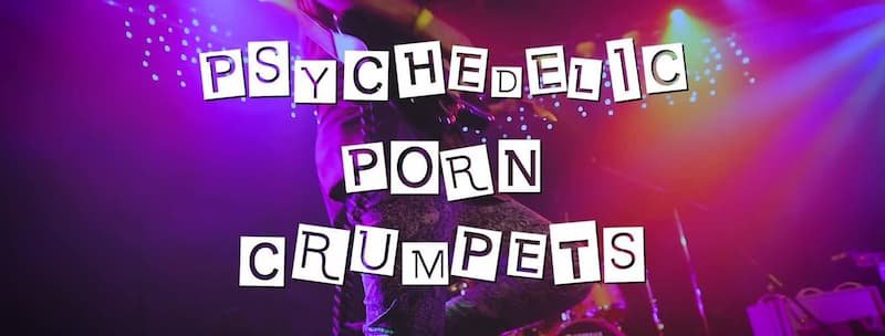 Concerto Psychedelic Porn Crumpets, #I Psychedelic Porn Crumpets arrivano in Italia