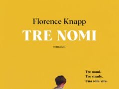 Tre nomi di Florence Knapp: il romanzo che dimostra come una sola parola possa scrivere (o cancellare) una vita