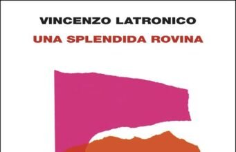Una splendida rovina di Vincenzo Latronico: quando ricostruire una casa significa mentire a se stessi No News la rivista dell'ozio e della serendipità, Ozio e serendipità