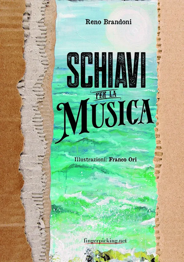 , #Schiavi per la musica: il nuovo libro di Reno Brandoni