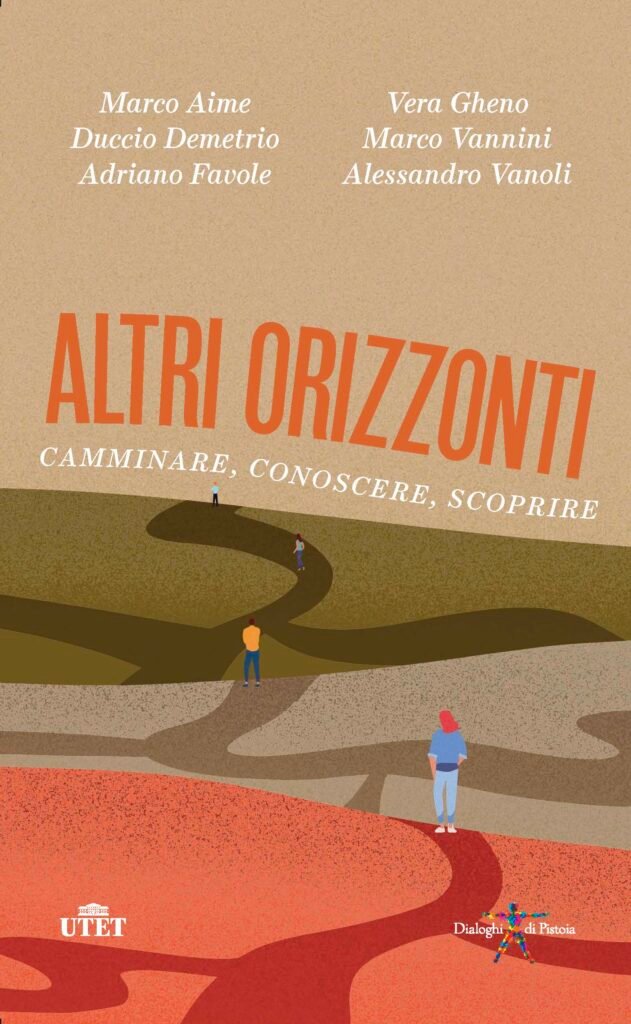 , Altri orizzonti. Camminare, conoscere, scoprire. Esce il 19 aprile il nuovo libro della serie Dialoghi di Pistoia
