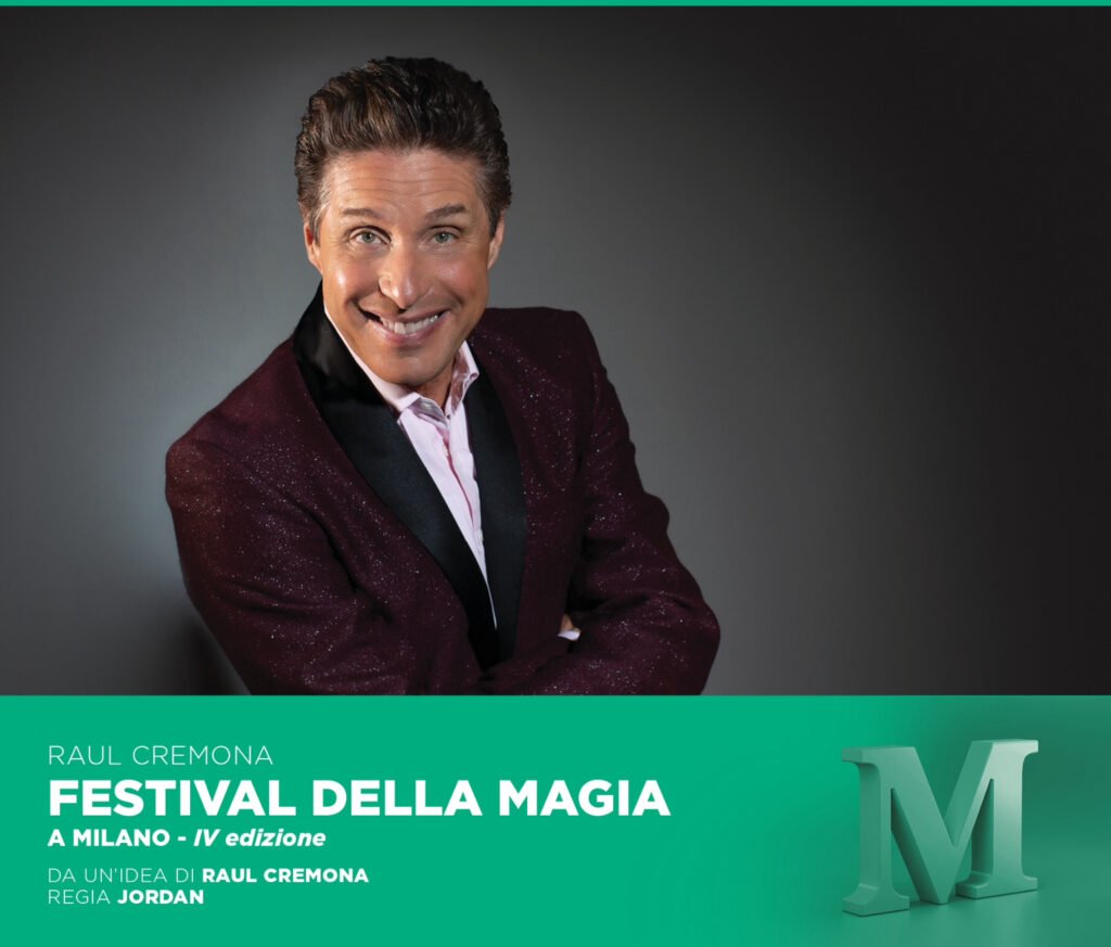 #FESTIVAL DELLA MAGIA ideato e condotto da Raul Cremona