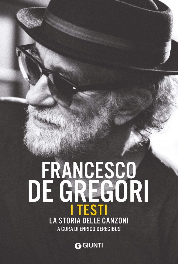 #”FRANCESCO DE GREGORI. I TESTI. LA STORIA DELLE CANZONI”