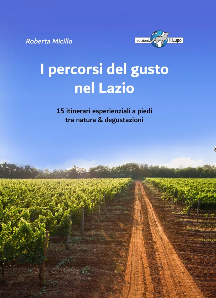 , #I percorsi del gusto nel Lazio: la guida di Roberta Micillo tra Natura e Sapori