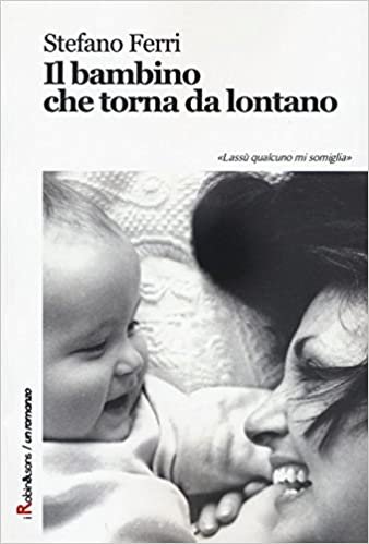 #Il bambino che torna da lontano