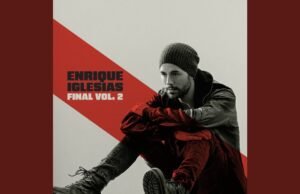 ENRIQUE IGLESIAS: uscito in digitale “FINAL (VOL. 2)”, il nuovo album del re del pop latino