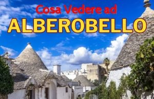 Gioielli d’Italia: Alberobello, viaggio nel cuore della Puglia fiabesca