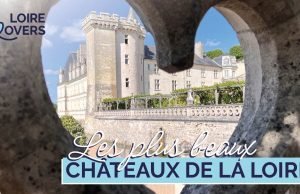 Viaggio incantato tra i 10 castelli della Loira più belli