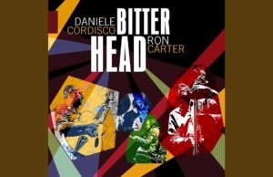 #Daniele Cordisco e Ron Carter: uscito Bitter Head