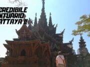 Il Santuario della Verità a Pattaya: il tempio in legno che sfida l’eternità