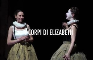 “I corpi di Elizabeth” al teatro Elfo Puccini di Milano