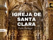 L’Igreja de Santa Clara: barocco e bellezza nascosta nel cuore del Centro Histórico