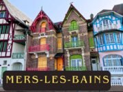 Mers-les-Bains, la città delle ville Belle Époque