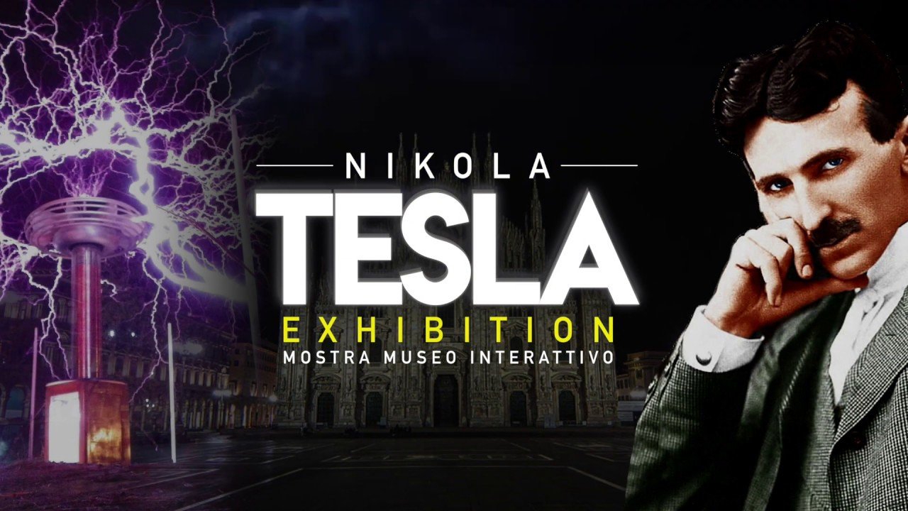 #Nikola Tesla Exhibition, dal 5 ottobre a Milano #Nikola Tesla Exhibition, dal 5 ottobre a Milano