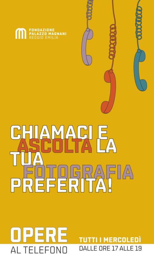 #Fondazione Palazzo Magnani: OPERE AL TELEFONO