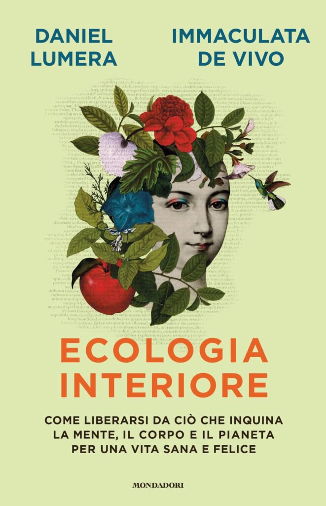 , Dal 10 maggio in libreria &#8220;Ecologia Interiore&#8221; di Daniel Lumera e Immaculata De Vivo. Mondadori 2022
