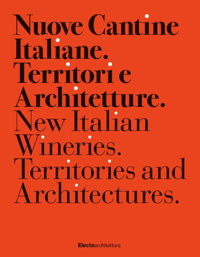 , #In libreria per ELECTAARCHITETTUR &#8220;Nuove cantine italiane. Territori e architetture&#8221;