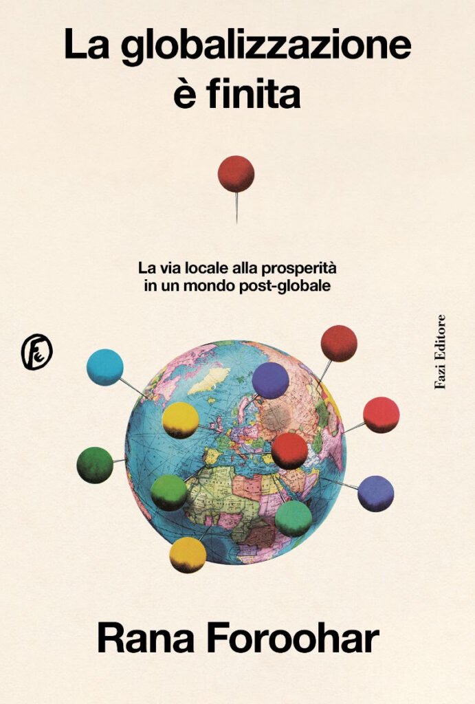 Rana Foroohar, Rana Foroohar &#8211; La globalizzazione è finita. Fazi Editore