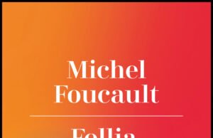 “Follia, linguaggio, letteratura” di Michel Foucault in libreria dal 30 maggio Follia, linguaggio, letteratura